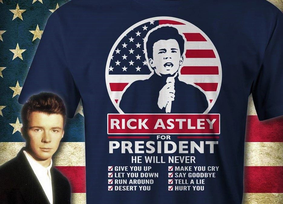 VOTERS RICKROLLED SO WHY NOT RICK FOR PRESIDENT?