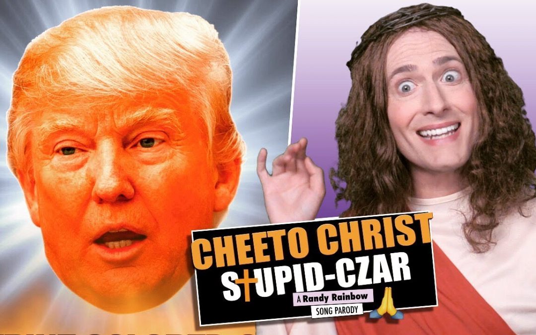 Randy Rainbow’s Latest Parody CHEETO CHRIST – Rips Trump For Calling Himself “The Chosen One”