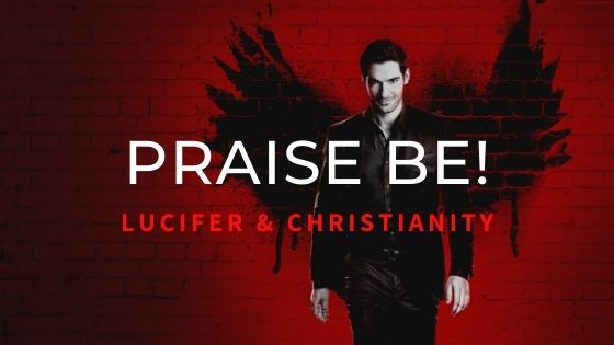 Lucifans Should Invite Christian Friends To Meet LUCIFER Before Season 5 Starts