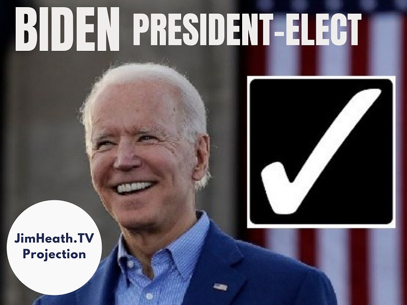 JimHeath.TV Projects Joe Biden President-Elect Of The United States