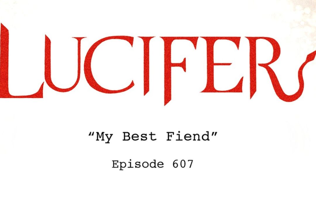 Lucifer’s Upcoming Episode ‘My Best Fiend’ Is NOT A Devilish Spelling Error