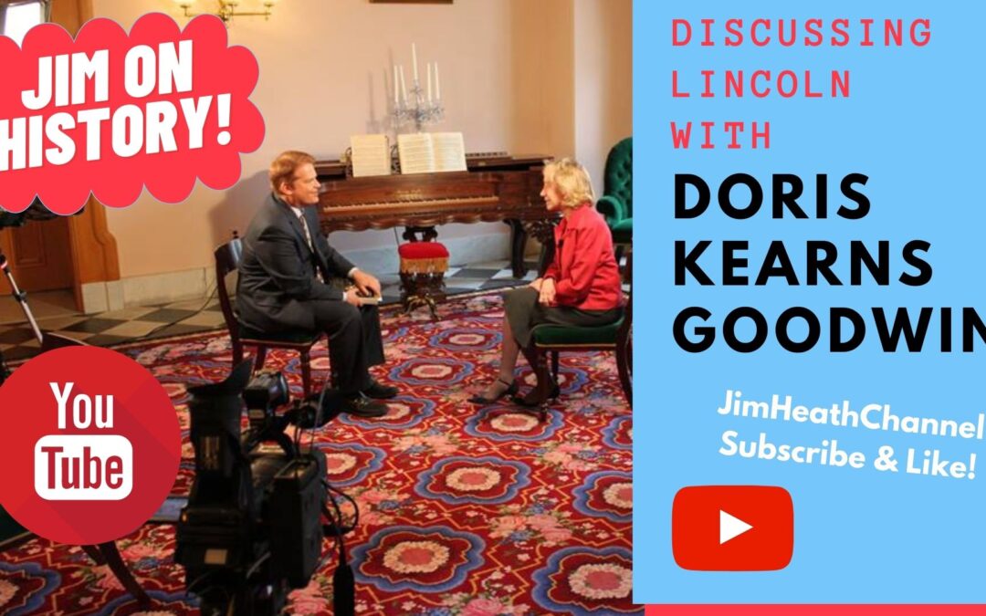 WATCH: Jim On History With Doris Kearns Goodwin – Discussing Lincoln