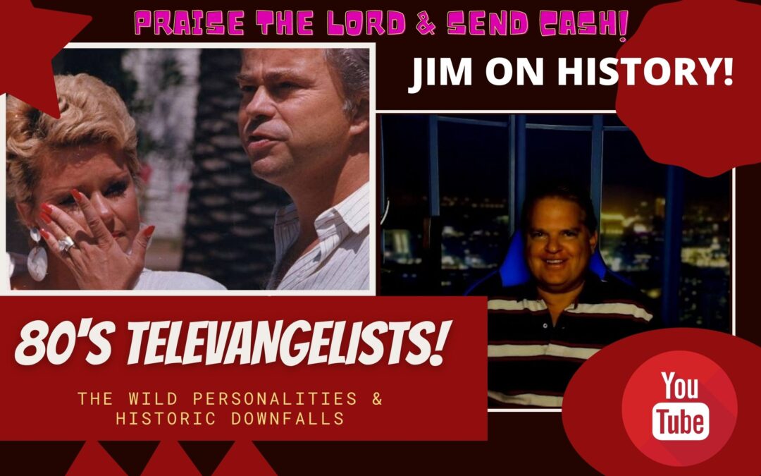 WATCH: Jim On History – The Early Days Of Money-Grubbing Televangelism